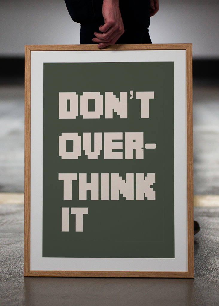 Don't Over Think It
