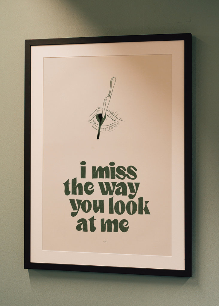 Ich vermisse die Art und Weise, wie du mich ansiehst