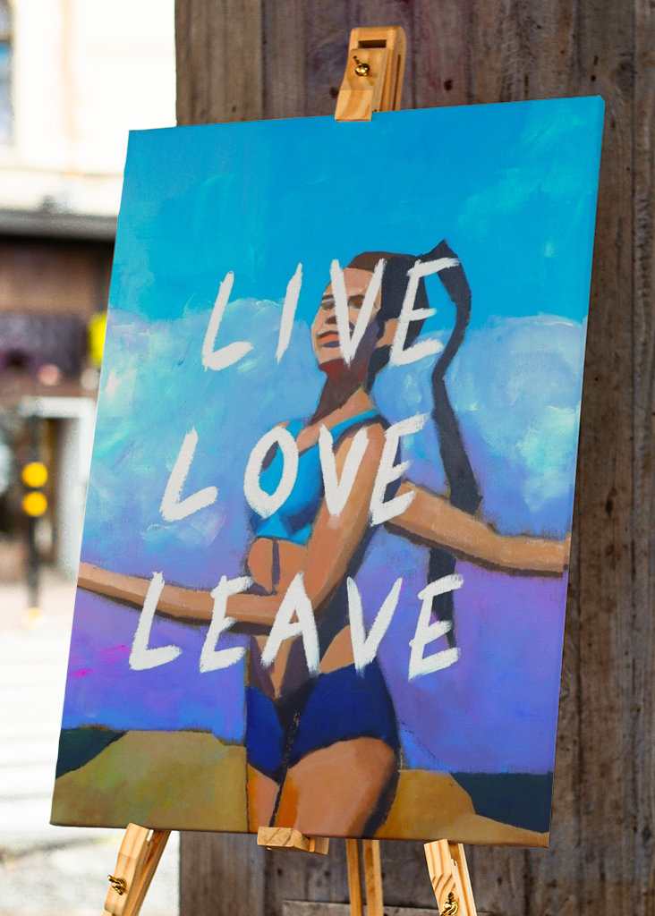 LIVE, LOVE, LEAVE