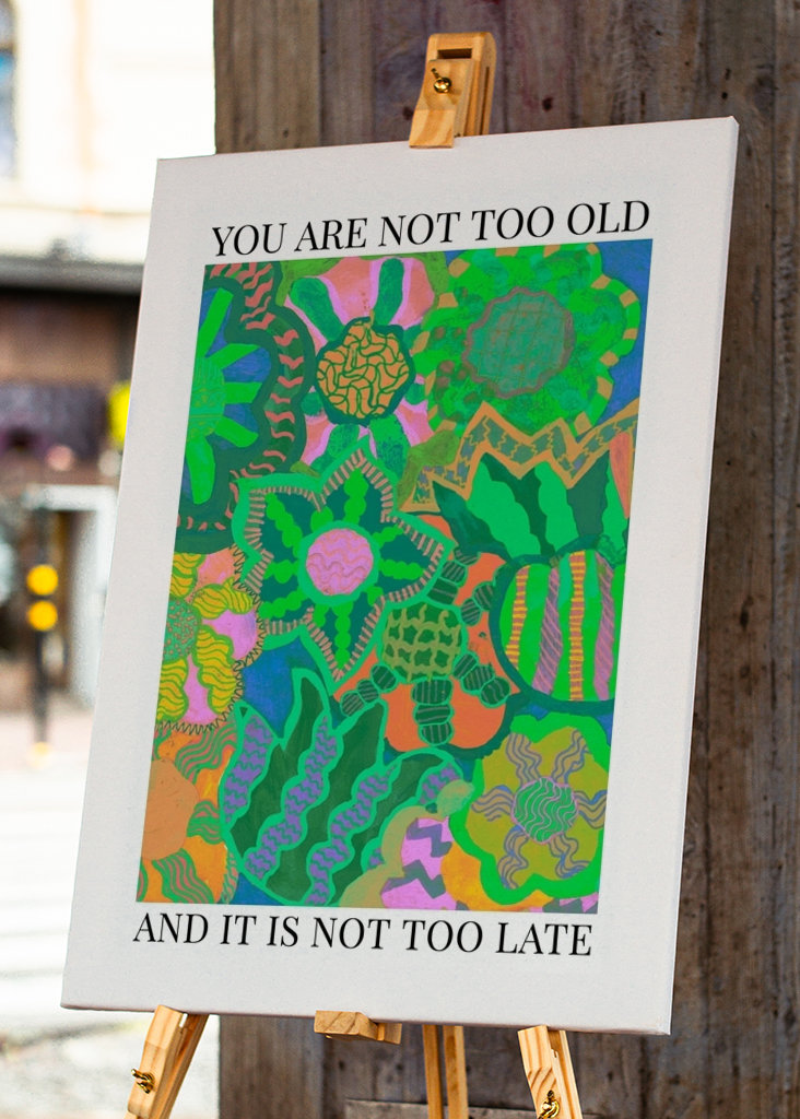 You are not too old