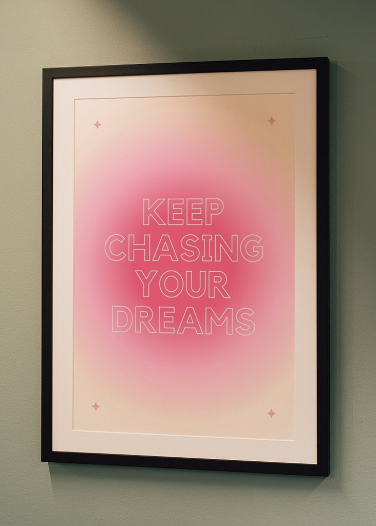 Keep Chasing Your Dreams