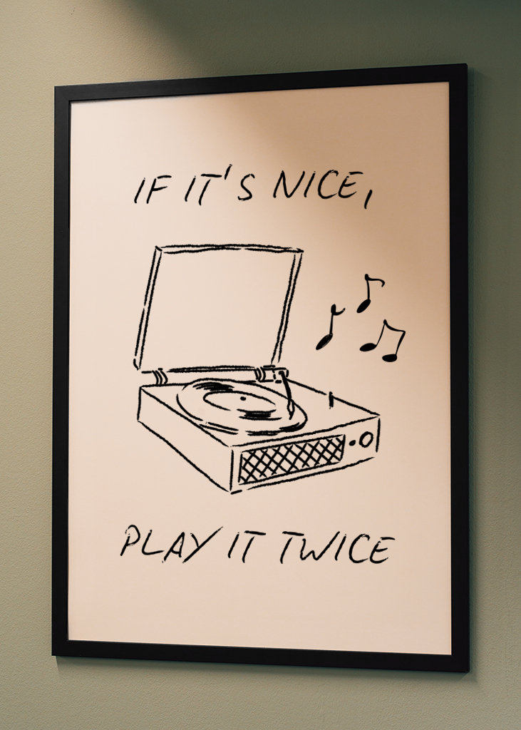 IF IT'S NICE, PLAY IT TWICE