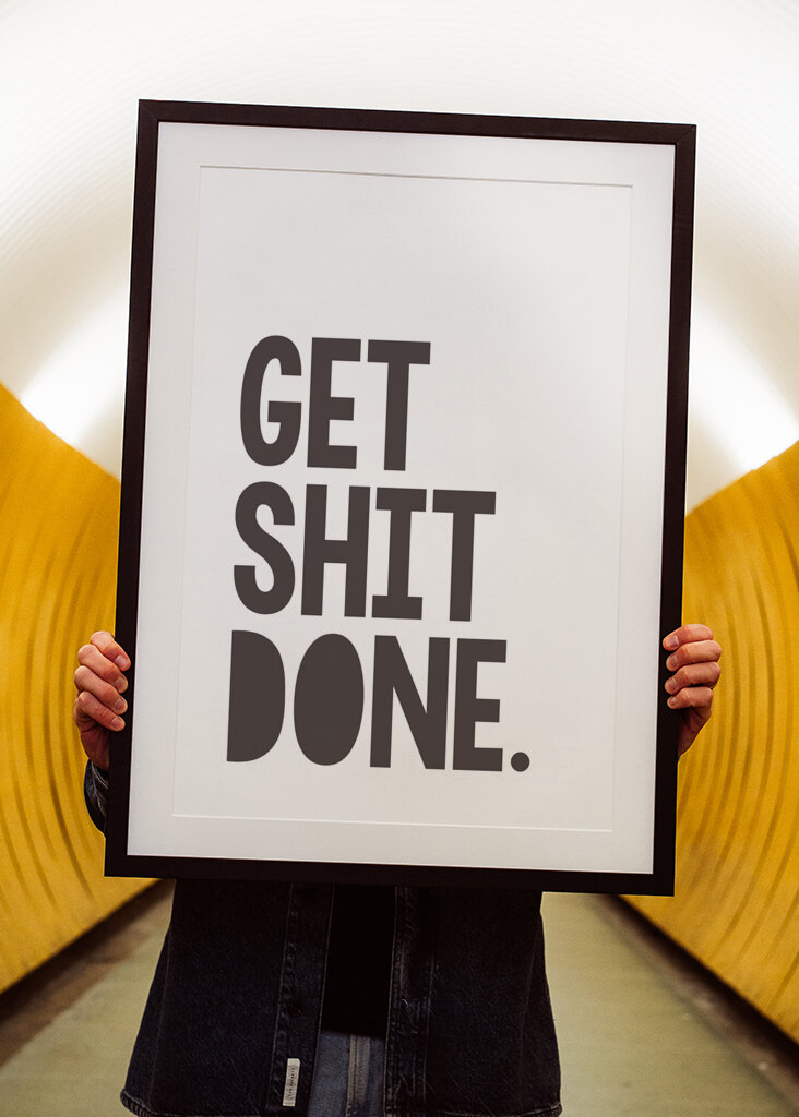 Get Shit Done