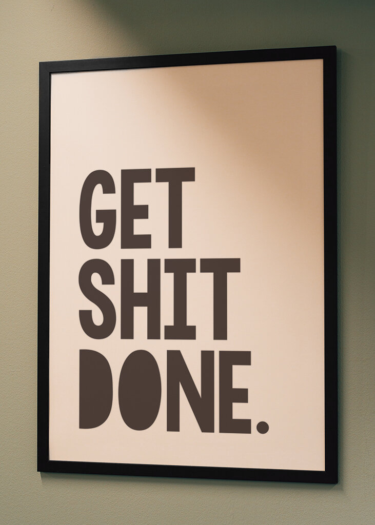 Get Shit Done