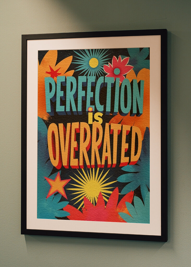 Perfection is overrated 