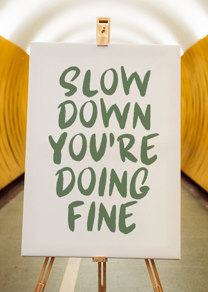 Slow down you’re doing fine