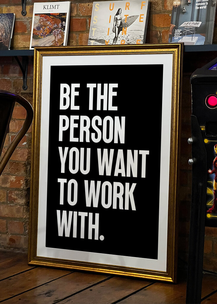 Be person want to work with
