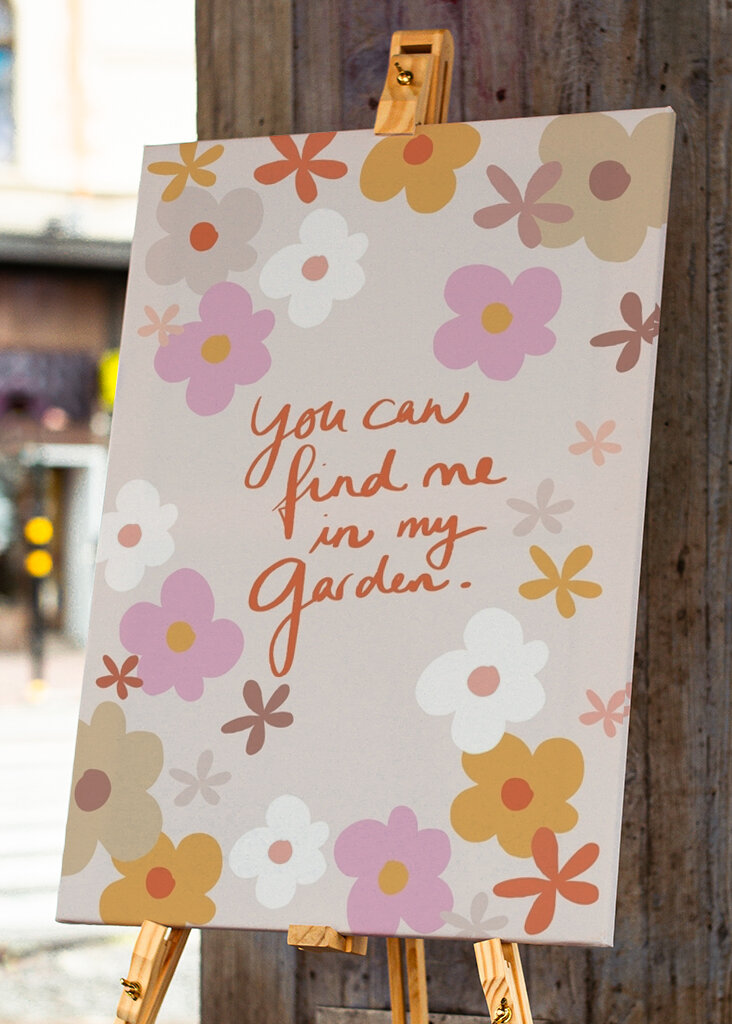 You Can Find Me In My Garden