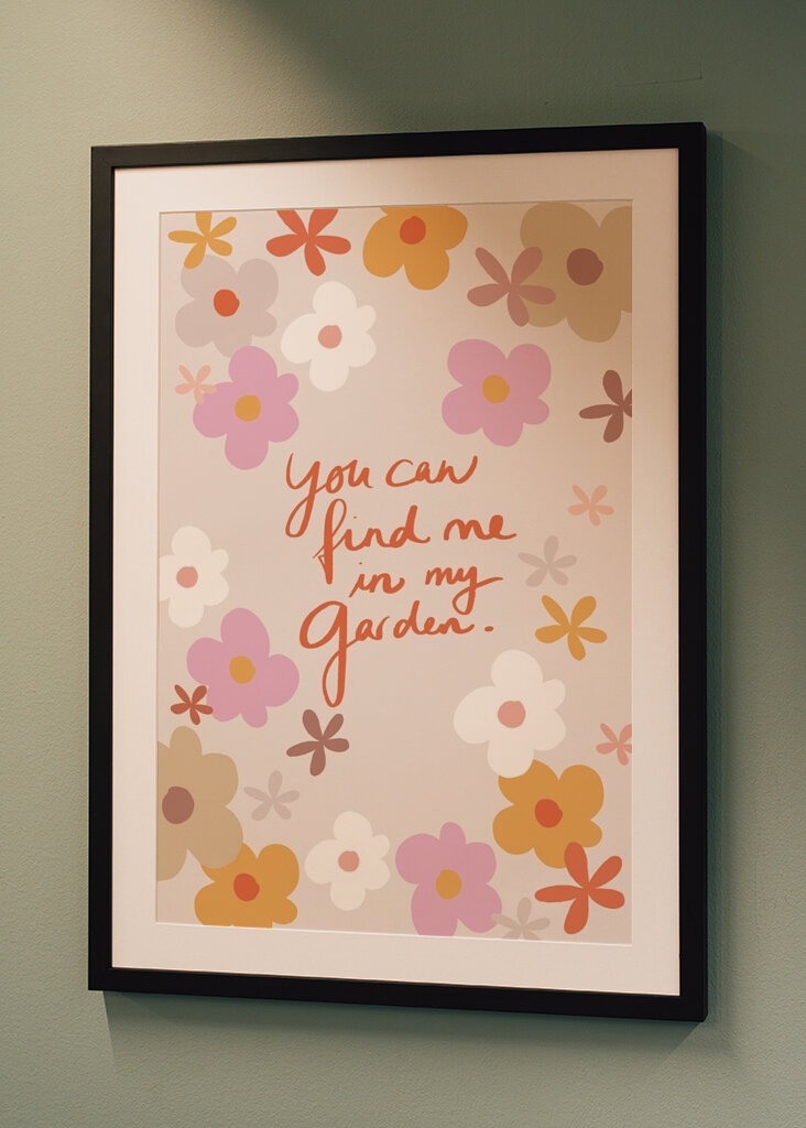 You Can Find Me In My Garden