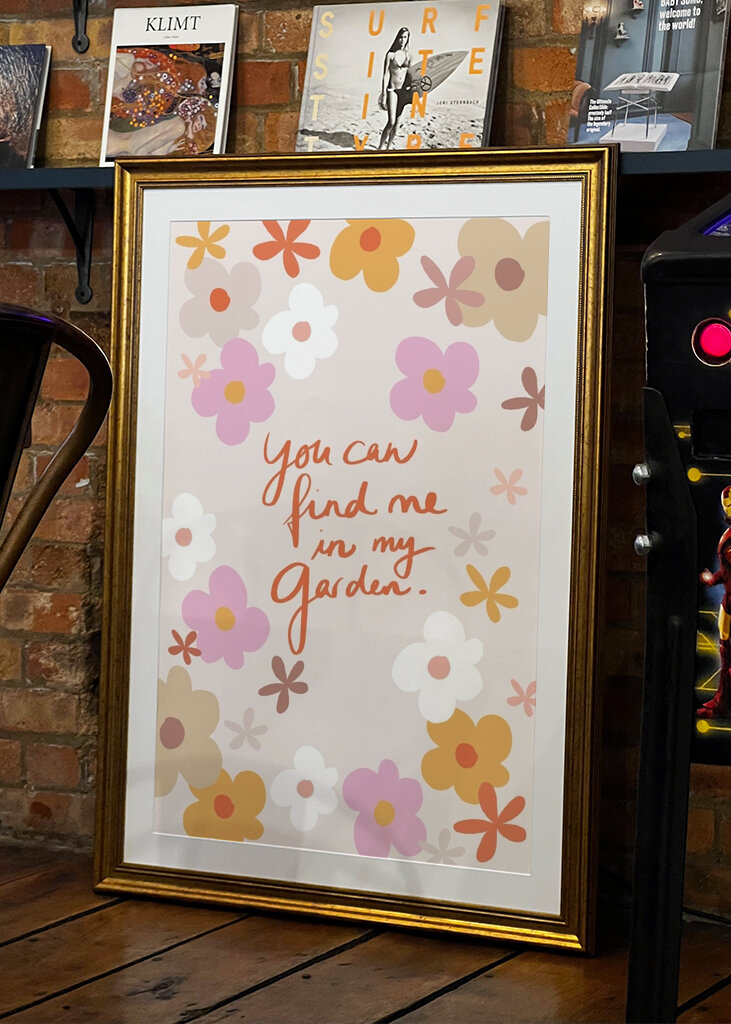 You Can Find Me In My Garden