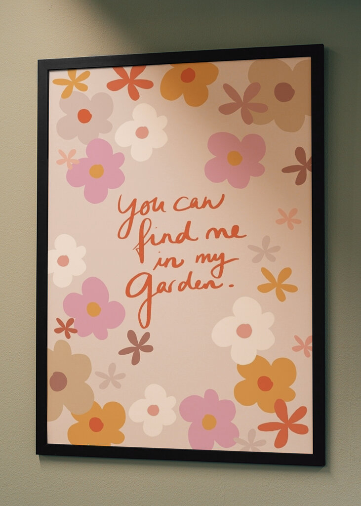 You Can Find Me In My Garden