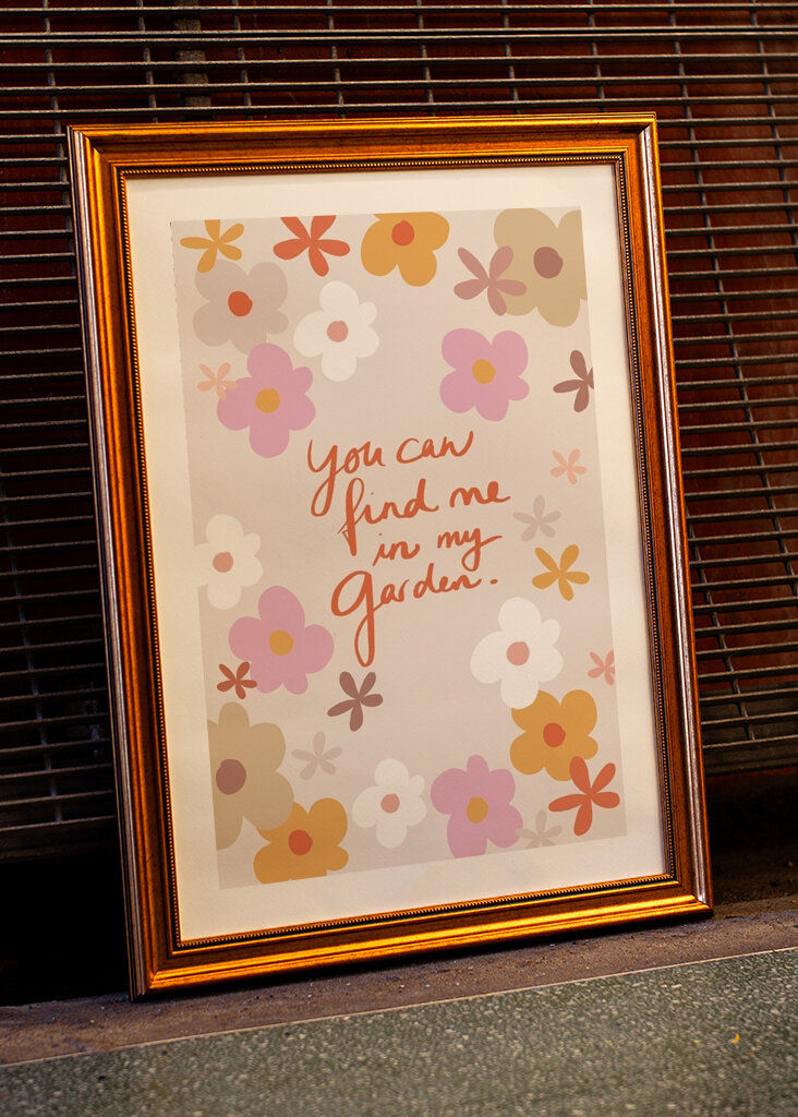 You Can Find Me In My Garden