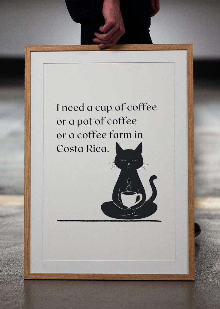 I need a cup of coffee...Black