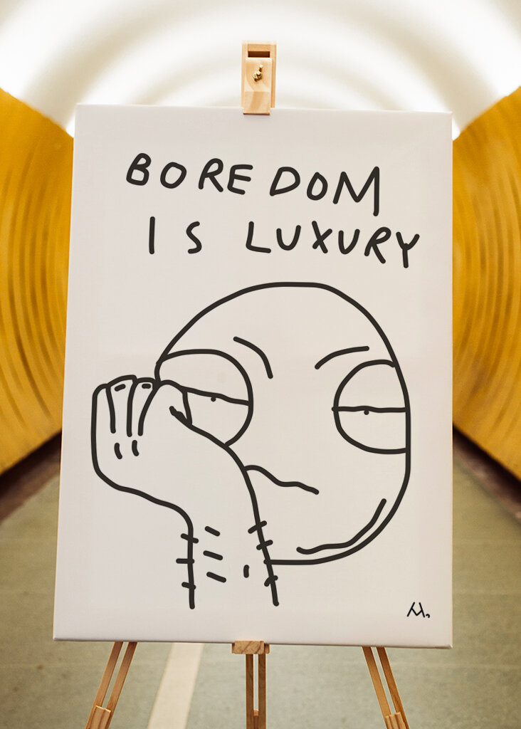 Boredom is luxury