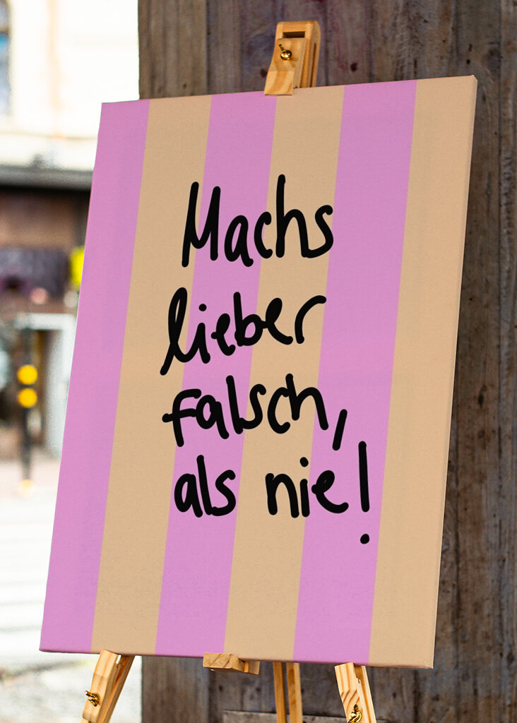 Machs lieber falsch, als nie