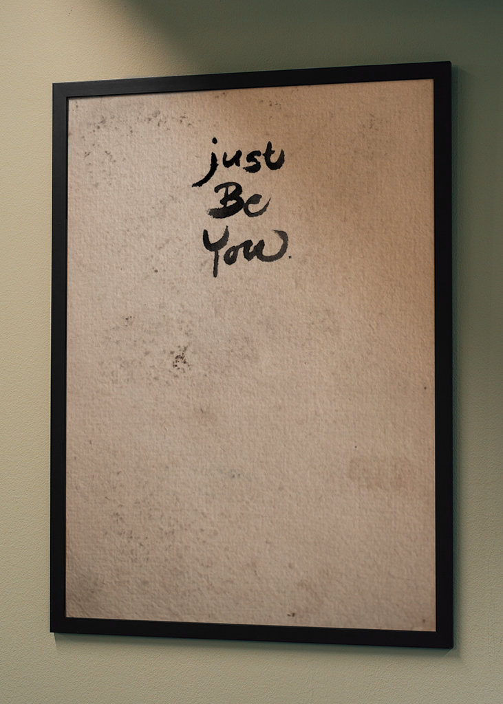 just be you.