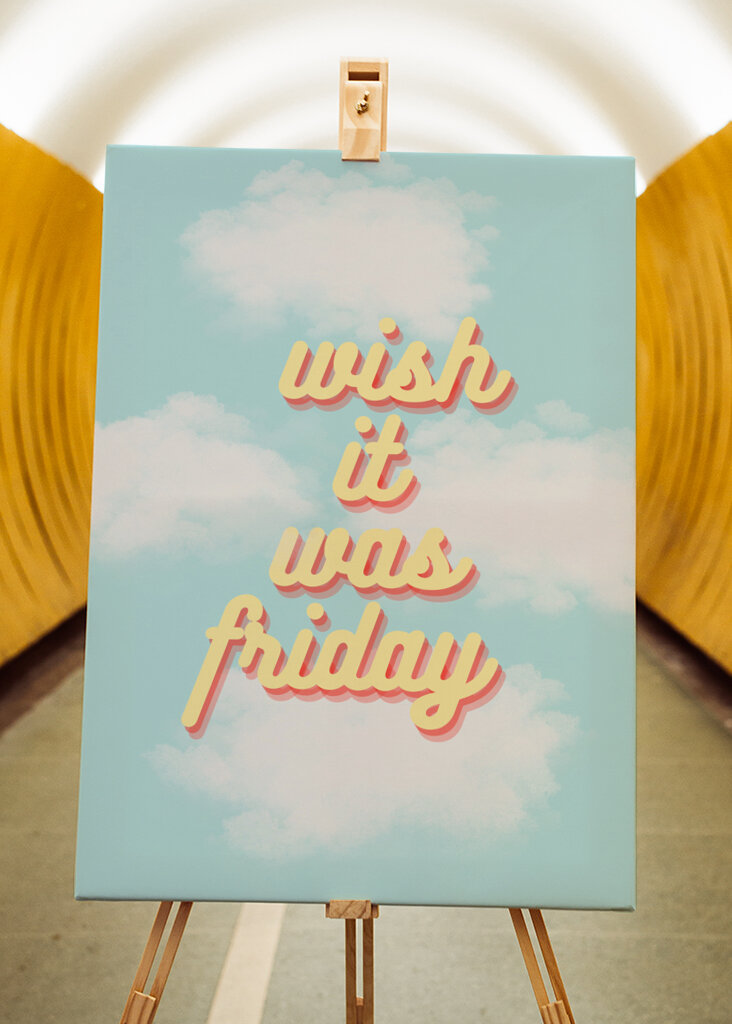 Wish it was friday