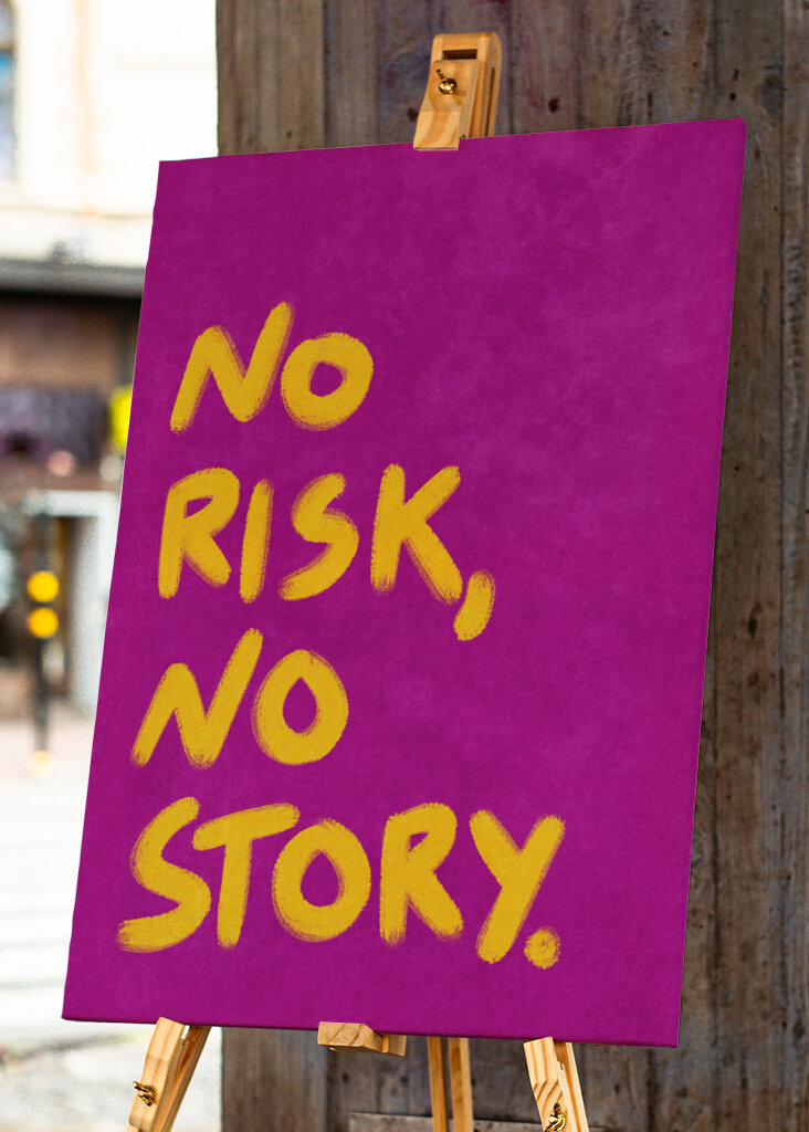 No Risk, no Story. 