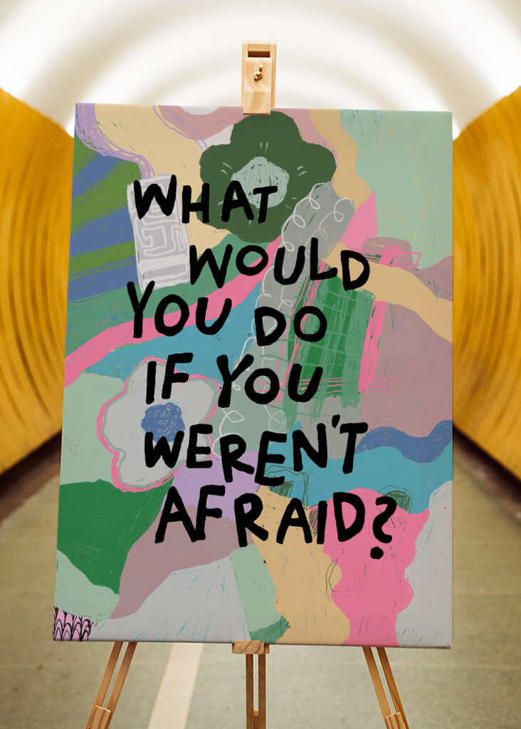 If you weren't afraid