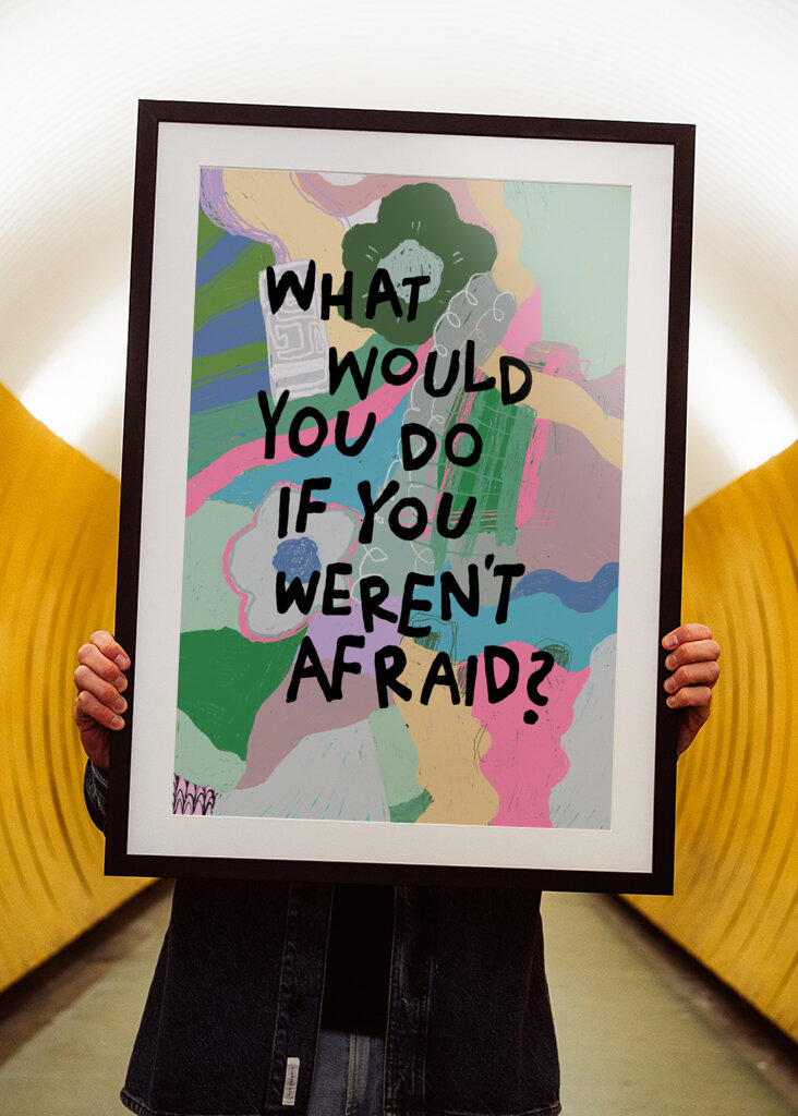 If you weren't afraid