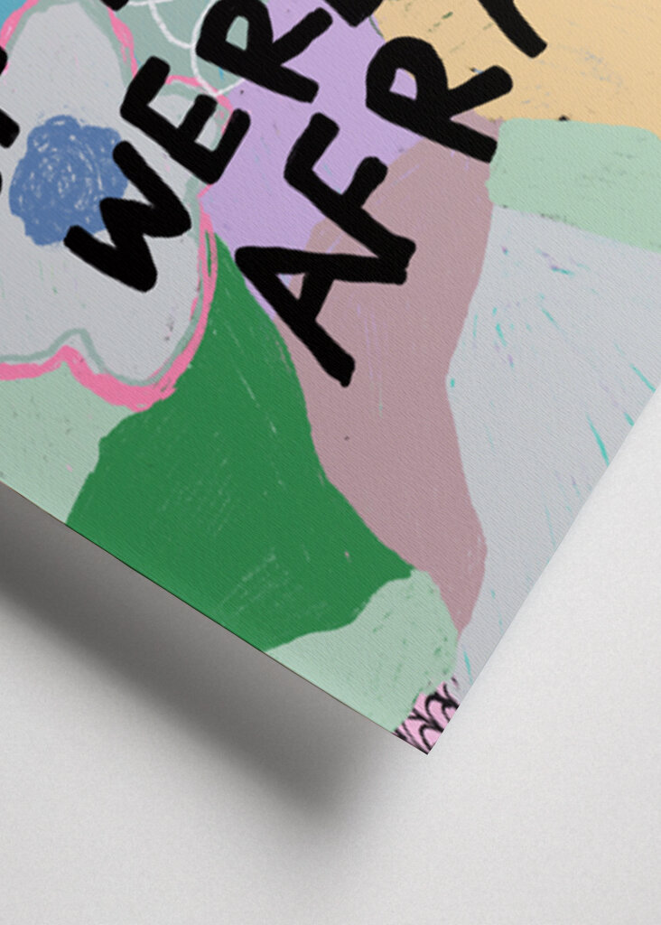 If you weren't afraid