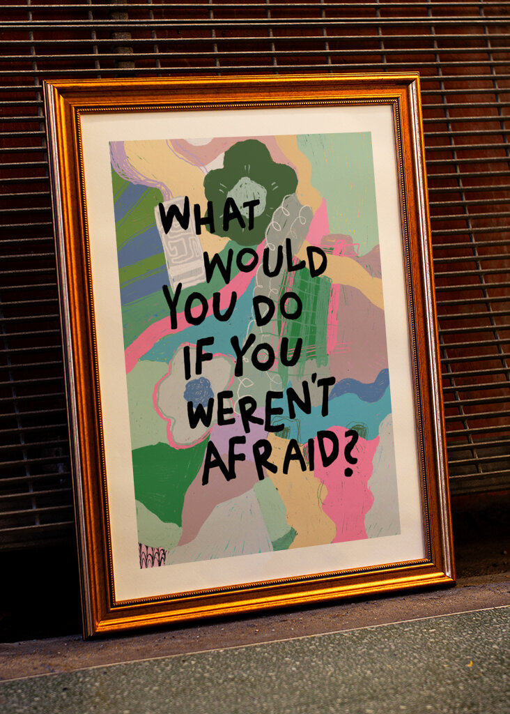 If you weren't afraid