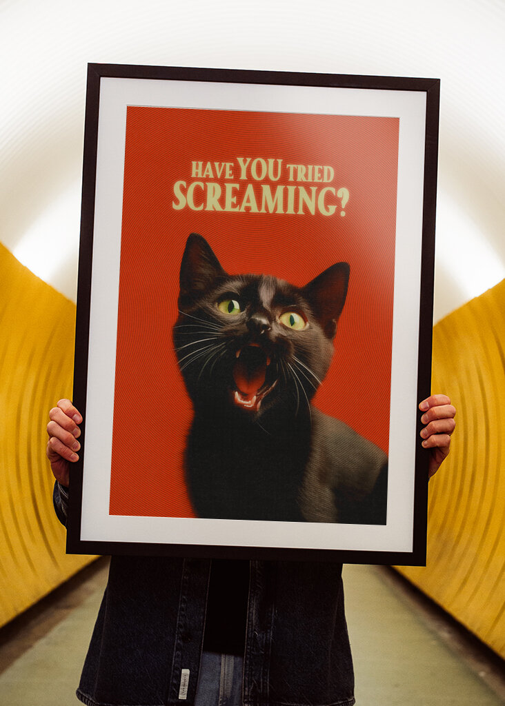 Have You Tried Screaming