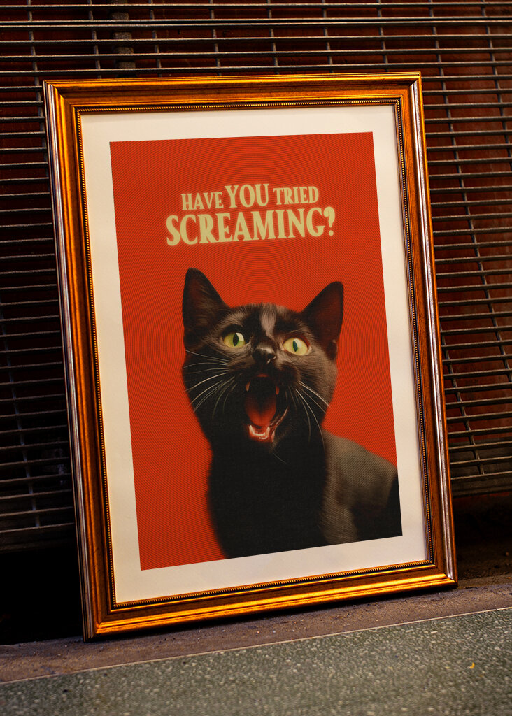 Have You Tried Screaming