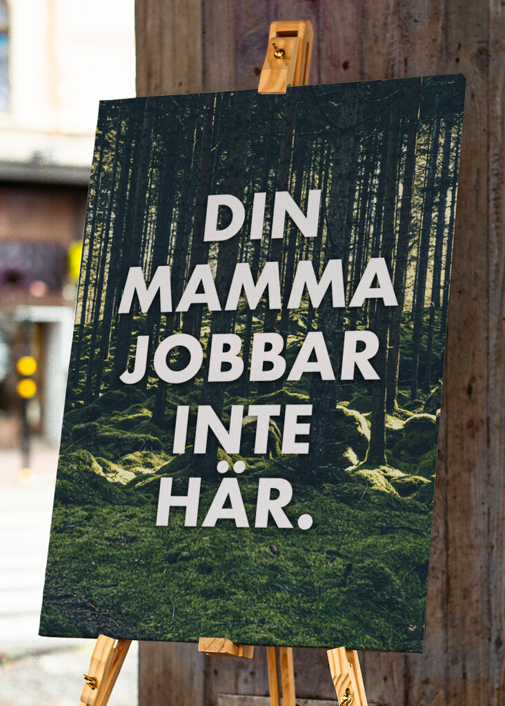 Din mor arbejder ikke her