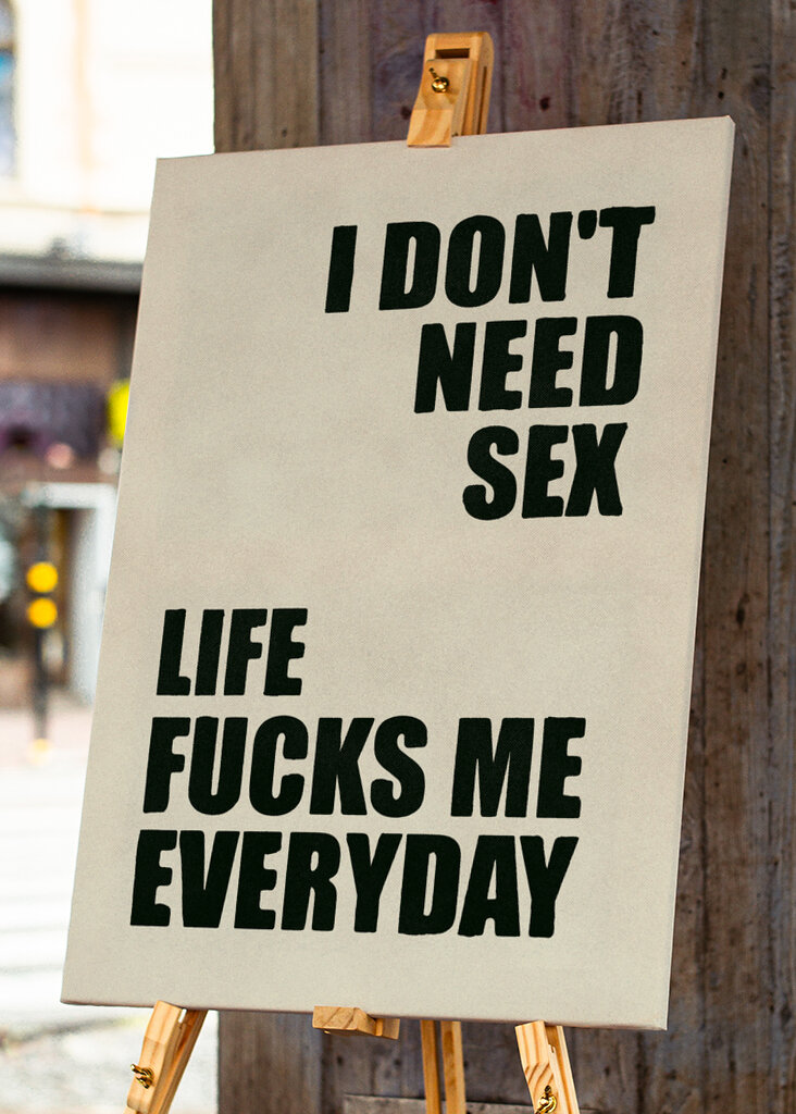 Nie potrzebuję seksu, życie pieprzy mnie każdego dnia
