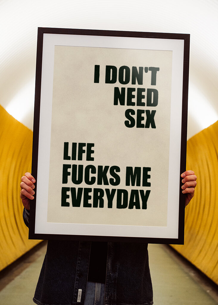 Nie potrzebuję seksu, życie pieprzy mnie każdego dnia