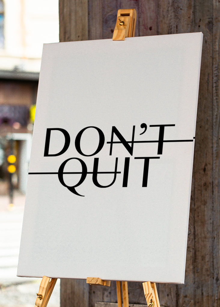 DON'T QUIT, DO IT