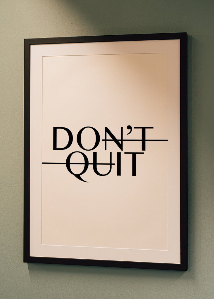 DON'T QUIT, DO IT