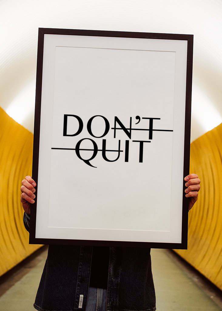 DON'T QUIT, DO IT