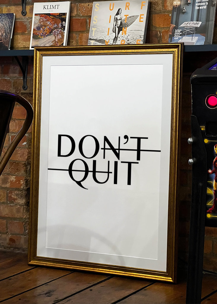 DON'T QUIT, DO IT