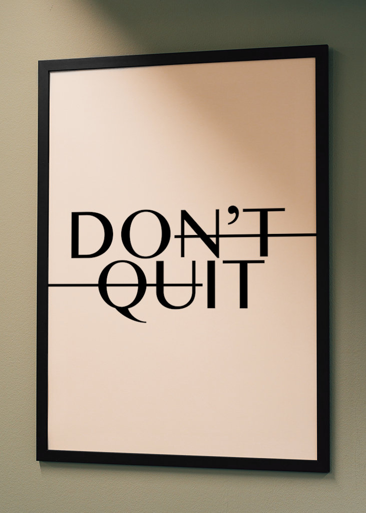 DON'T QUIT, DO IT
