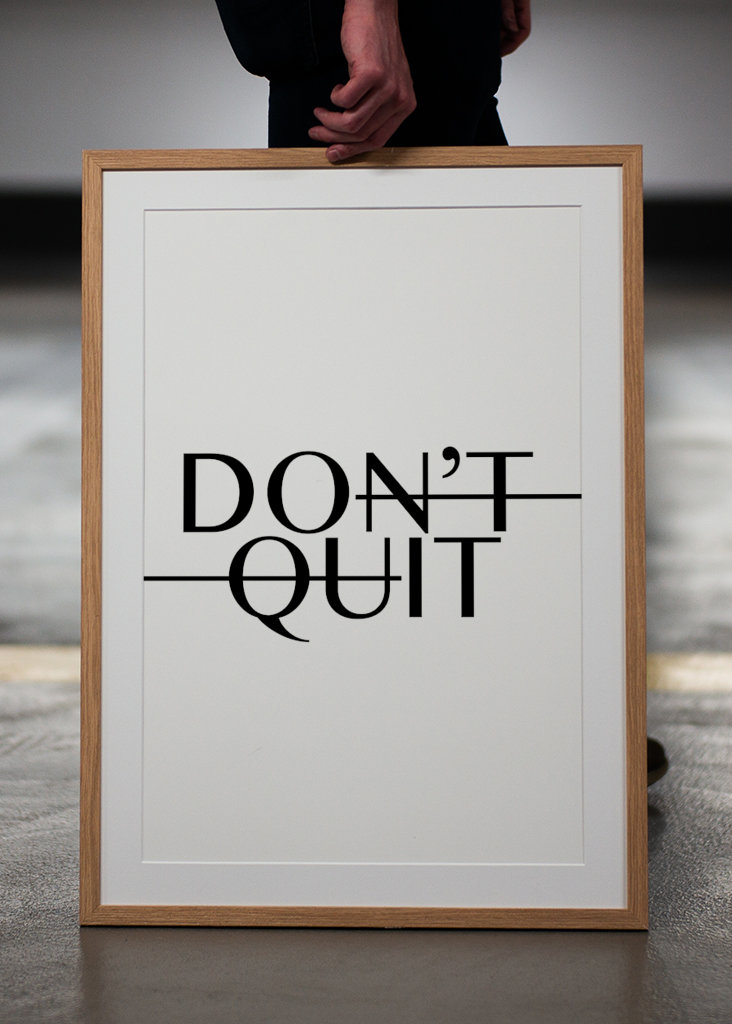 DON'T QUIT, DO IT