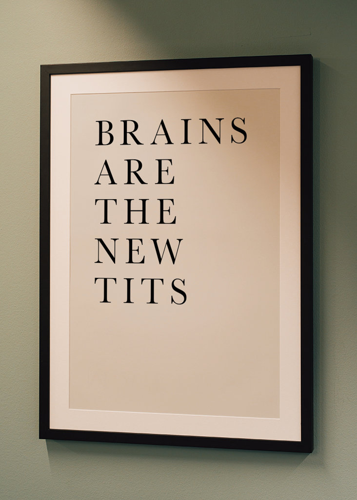 Brains Are The New Tits