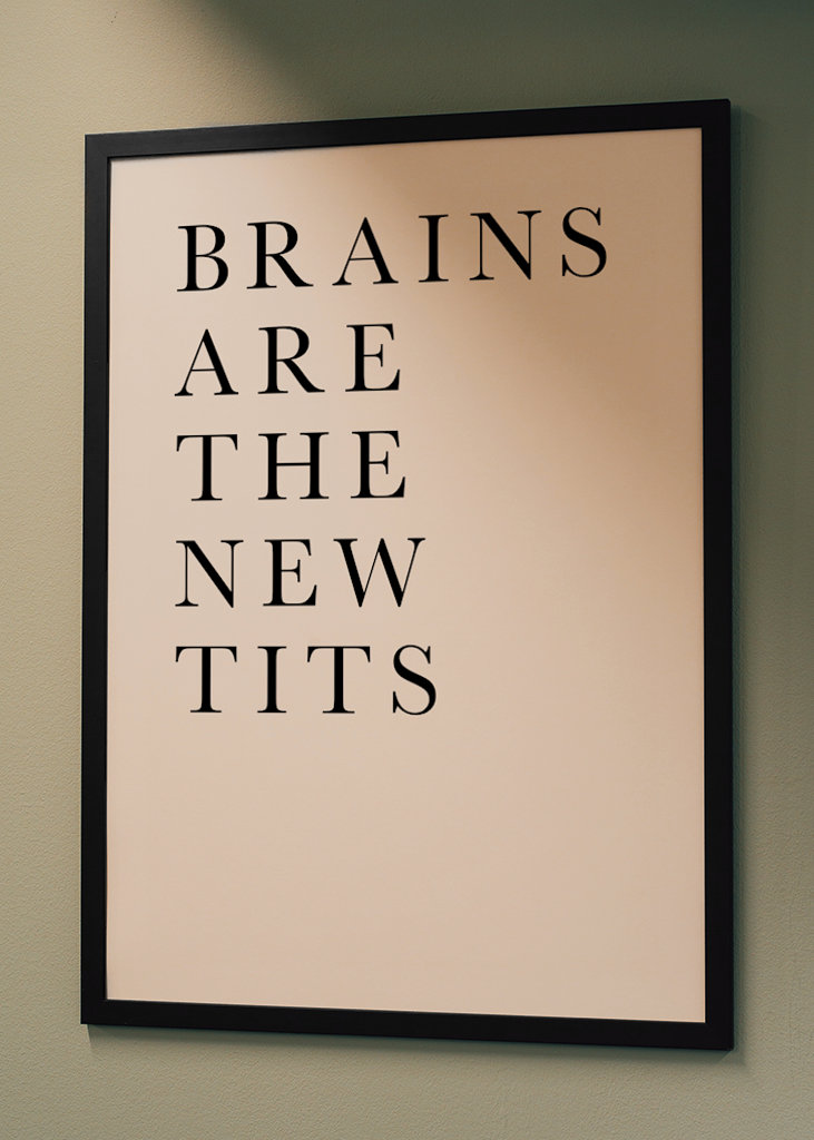 Brains Are The New Tits