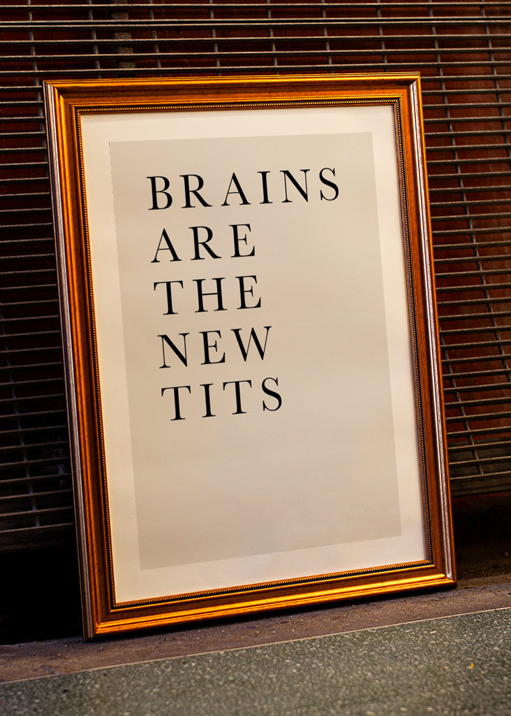 Brains Are The New Tits