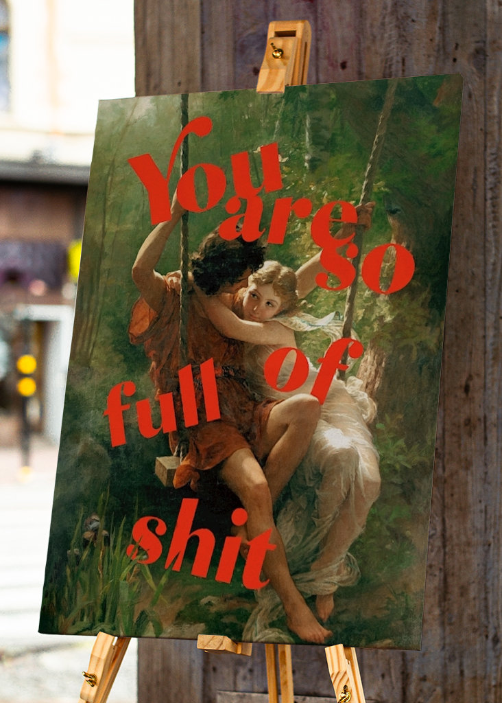 You Are So Full Of Shit