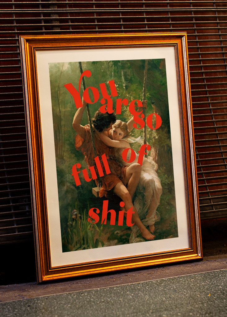 You Are So Full Of Shit